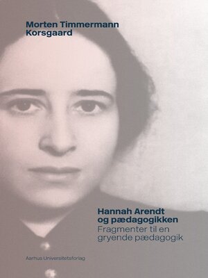 cover image of Hannah Arendt og pædagogikken